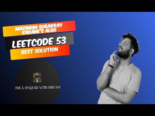 Leetcode 53 | Maximum Subarray | Kadane’s Algorithm Explained & Optimized Solution