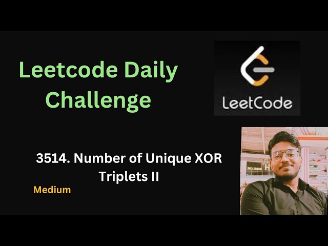 Number of Unique XOR Triplets II | Leetcode - 3514