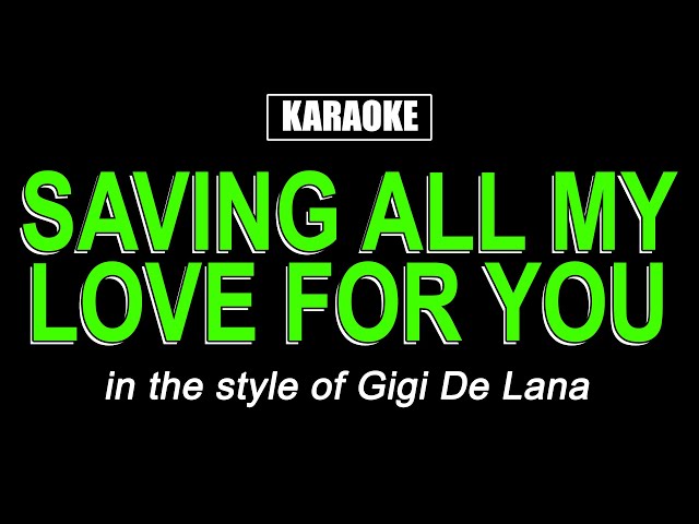 HQ Karaoke - Saving All My Love For You