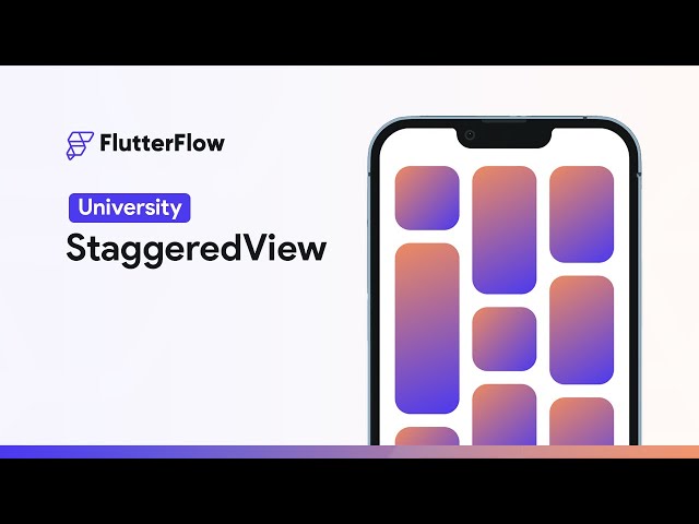 StaggeredView | FlutterFlow University
