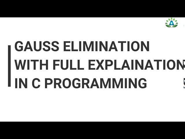 GAUSS ELIMINATION IN C || C PROGRAMMING TUTORIALS