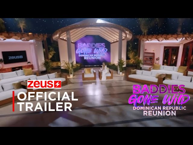 BADDIES GONE WILD DR: OFFICIAL REUNION TRAILER!