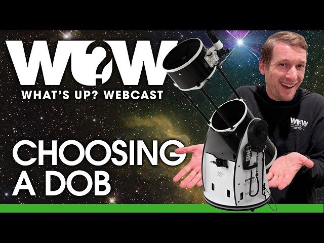 What's Up? Webcast: Choosing a Dobsonian