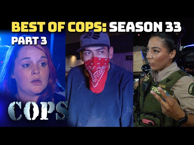 Best Of COPS Season 33 Part 3 | Compilation | COPS TV SHOW