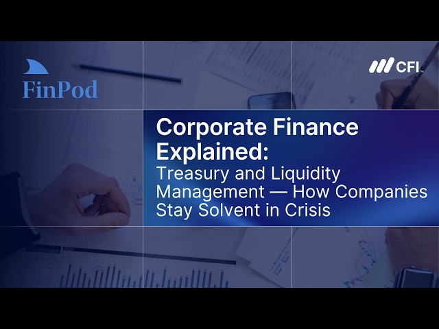 Corporate Finance Explained | Treasury and Liquidity Management