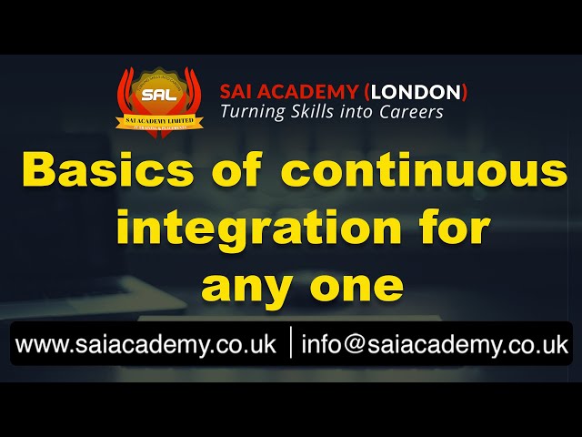 Basics of continuous integration for any one || Sai Academy LONDON