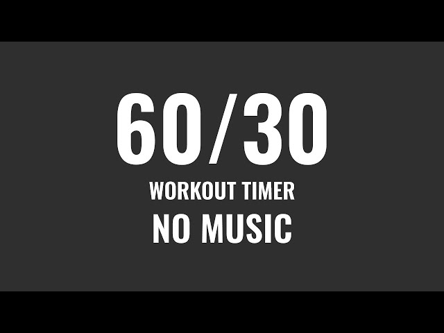 Interval Timer 60 seconds 30 Second Rest | 60/30 Workout Timer | No Music