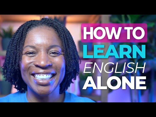 The Best Way to Learn English ALONE — The Full System