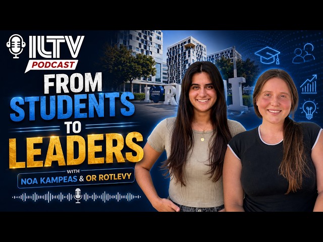 ILTV Podcast - September 26, 2026 | From International Students to Reichman Leaders