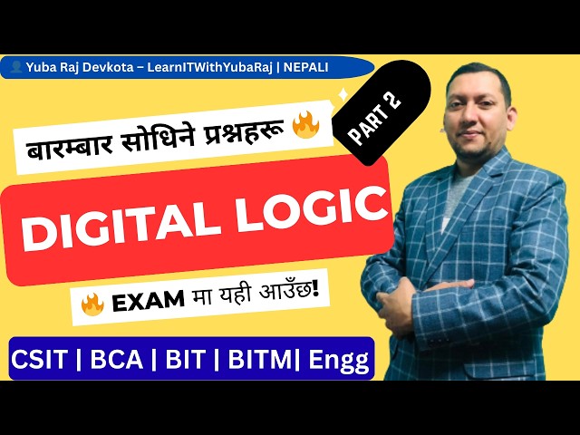 TU मा बारम्बार सोधिने Digital Logic Important Questions | CSIT/BCA/BIT | Exam मा 100% आउने | Part 2