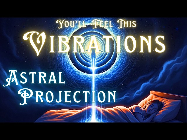 Astral Projection for Beginners | Feel the Vibrations in Your First Session (Step-by-Step OBE Guide)