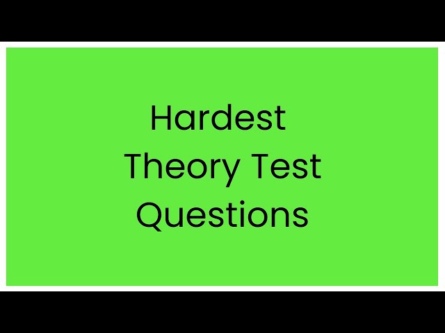 Hardest Theory Test Questions - UK