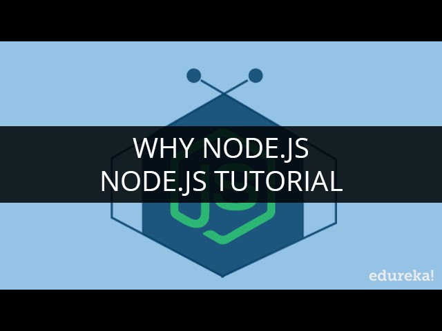 Why Node.js | Node.js Tutorial | Node.js Express Tutorial | Edureka