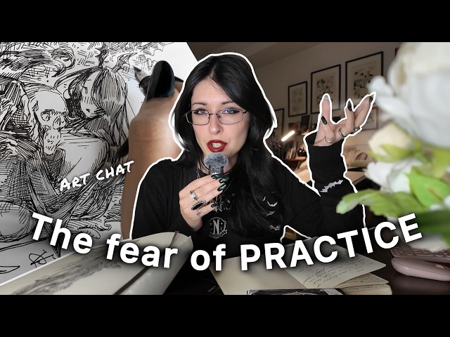 why are we afraid of PRACTICE?🥀reflecting on creativity (+ art process clips)🌹