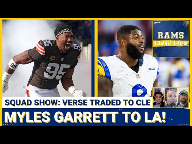RAMS SQUAD SHOW: LA TRADES JARED VERSE FOR MYLES GARRETT! Could Aaron Donald return? AJ Brown TRADED