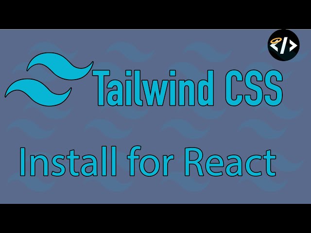 Install Tailwind For React  - React for Tailwind Tutorial