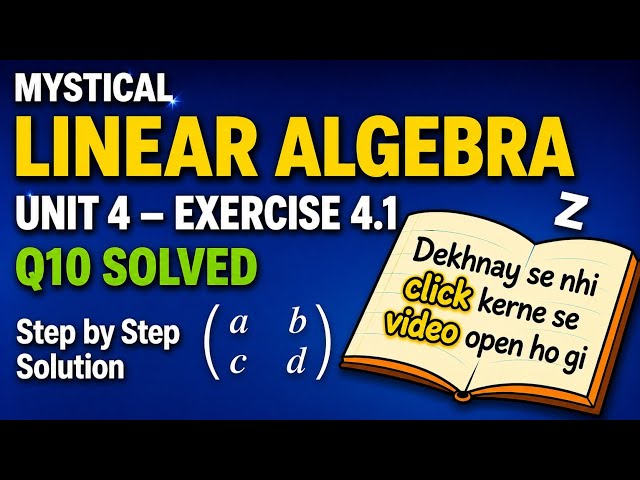Linear Algebra Chapter 4 Exercise 4.1 | Question 10 Solved | Step-by-Step Solution