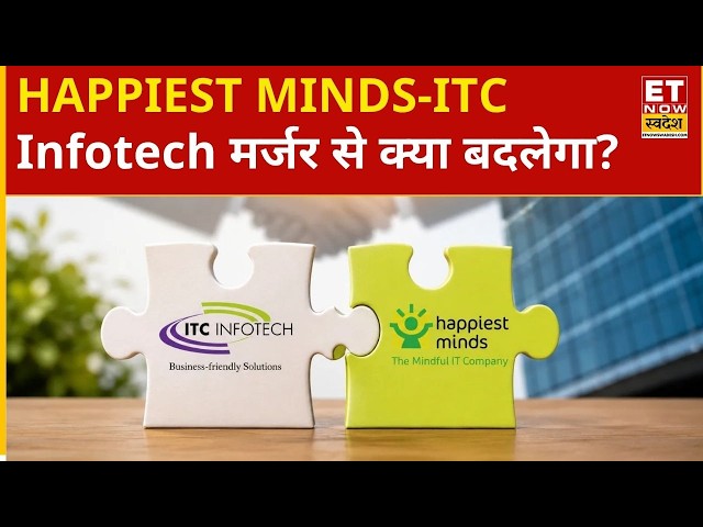 Editor's Take: What will change with the Happiest Minds-ITC Infotech merger? Sajeet Manghat's big...