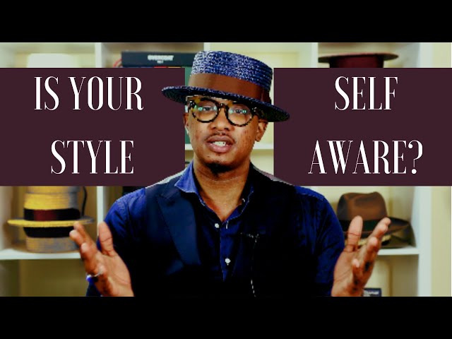 HOW TO FIND SELF AWARENESS WITH SARTORIAL STYLE
