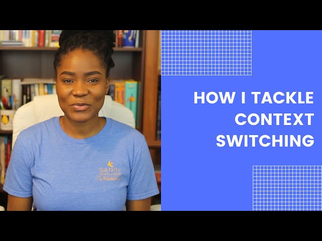 How I Tackle Context Switching