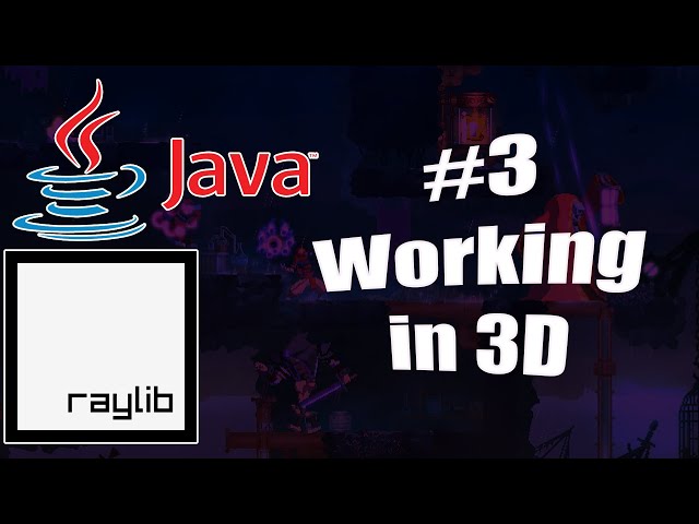 Raylib Java tutorial 3 Working in 3D