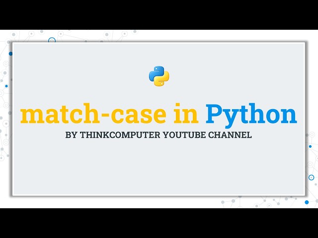 match case in Python | ThinkComputer