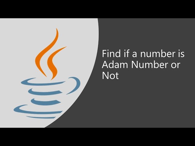Important Java Program for Interviews Pgm 24: Find if a Given Number is Adam Number or Not
