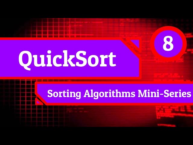 QuickSort - Sorting Algorithms Mini-Series (Episode 8)