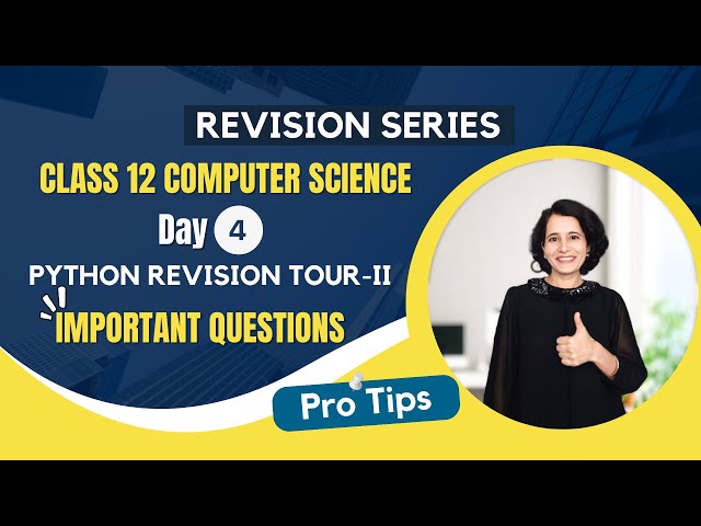 Day 4 - Important Questions | Python Revision Tour II | Class 12 Computer Science | Board Exam 24🔥