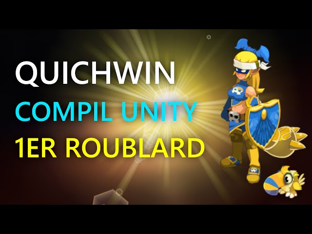 [DOFUS] QUICHWIN - 1ER ROUBLARD COMPIL 1V1 UNITY
