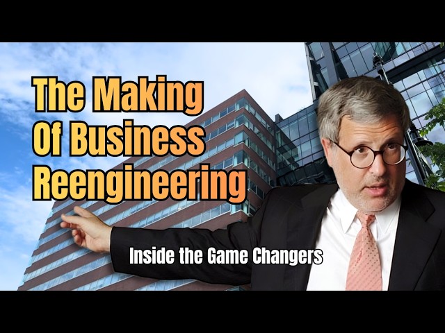 Inside the Game Changers – The Making of Business Reengineering