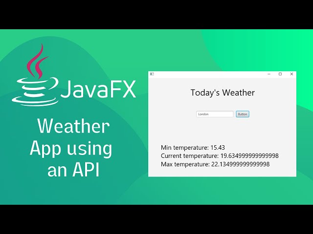 JavaFX and Scene Builder - Weather App using an API