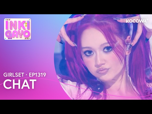 GIRLSET - CHAT | Inkigayo EP1319 | KOCOWA+