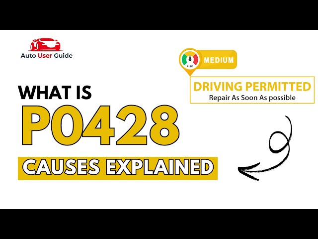 What is P0428 : Engine Error Code Causes Explained