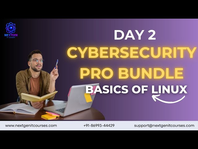 Cybersecurity Pro Bundle – Day 2 | Linux Basics for Cybersecurity | NextGen IT Courses