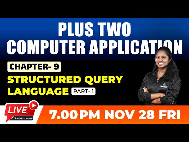 PLUS TWO COMPUTER APPLICATION | STRUCTURED QUERY LANGUAGE | CHAPTER 9 | PART 1 | TRIPLE I