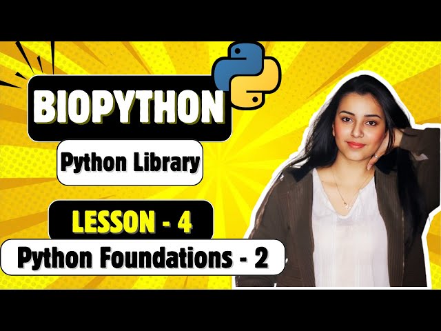 Biopython Lesson 4 | Python Foundations Part - 2