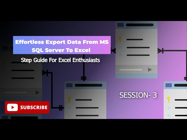 Session 3: Effortless Export Data from MS SQL Server to Excel | Guide for Excel Enthusiasts