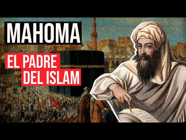 El Profeta Mahoma: ¿Cómo Nació el Islam?