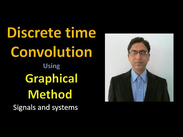 Discrete time convolution Using Graphical Method | Discrete Convolution | Signals and Systems