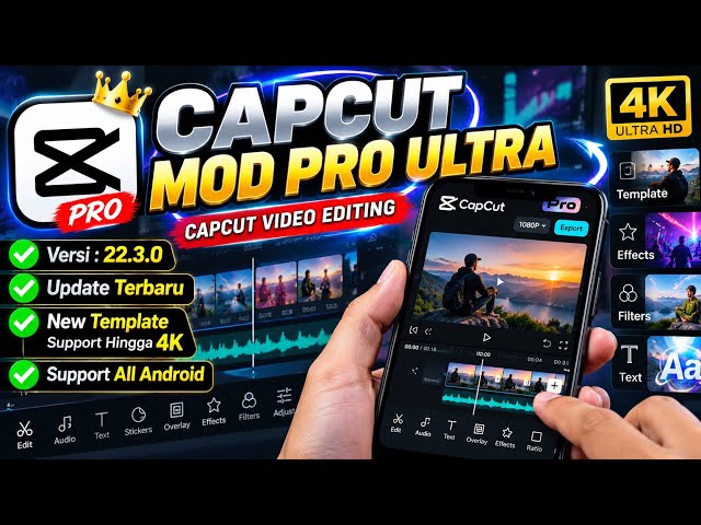 CAPCUT MOD PRO ULTRA v22.3.0 🔥 UPDATE TERBARU + TEMPLATE 4K | ANDROID