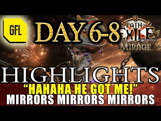 Path of Exile 3.28 Mirage Highlights Day #06-08 MIRRORS MIRRORS MIRRORS! "HE GOT ME" and more...