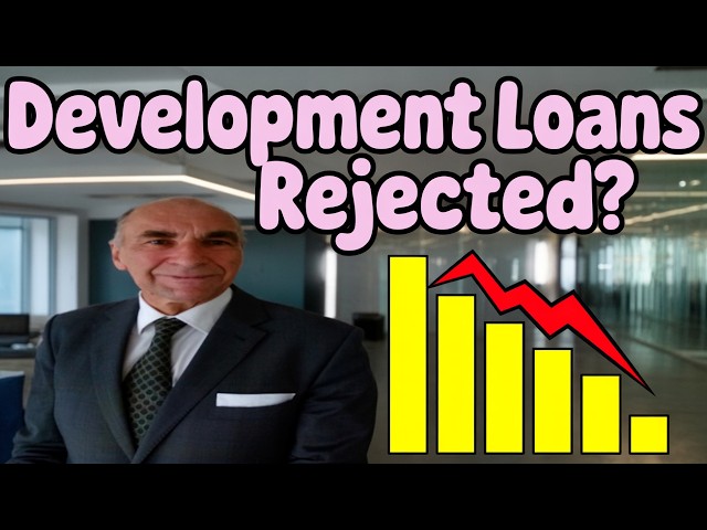 Development Loans Keep Getting Rejected? This Is Why