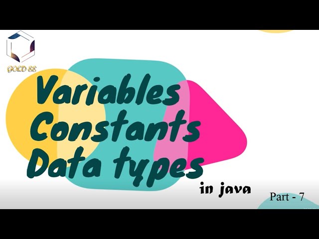 Variables Constants & Datatypes in java || java tutorial || part - 7