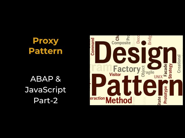 Object Oriented Design Pattern - Part 2 | Proxy Pattern 2022 | ABAP & JavaScript