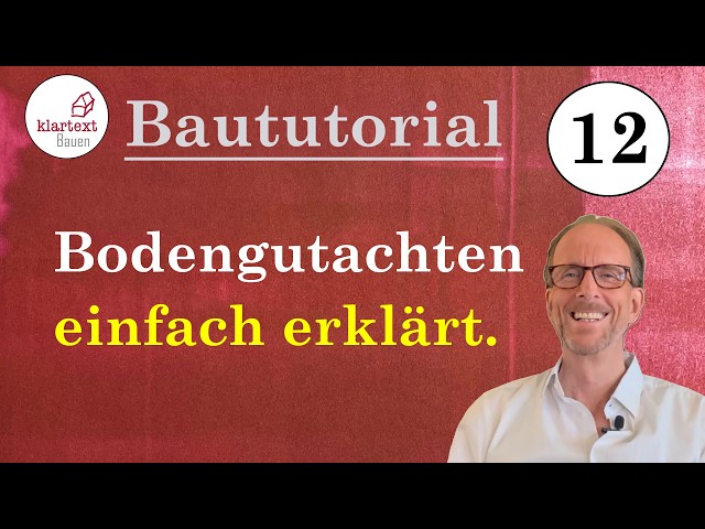 Bodengutachten für den Hausbau: Alles was Bauherren wissen müssen