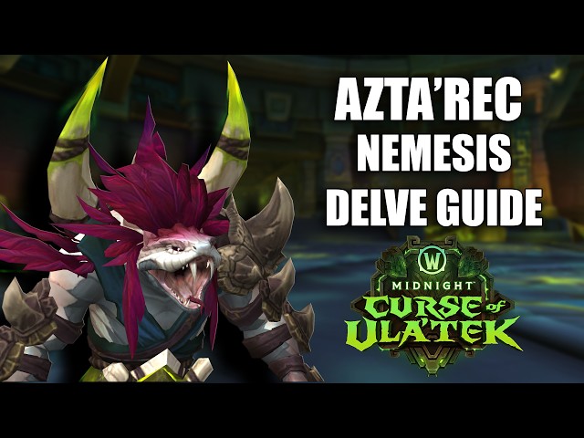 Azta’rec ? & ?? Guide | WoW Midnight Season 2 Nemesis Delve