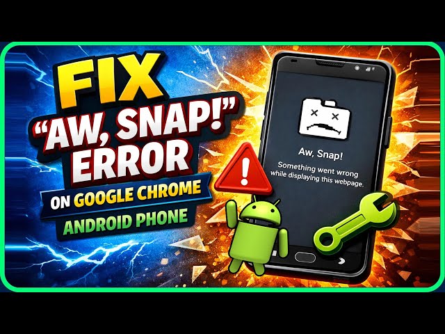 How To Fix “Aw, Snap!” Error on Google Chrome (Android Phone)