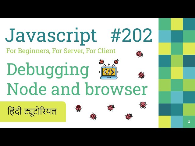 202 Javascript Debugging Node JS Debugging in Browser inspect | Javascript Hindi Tutorials 2022