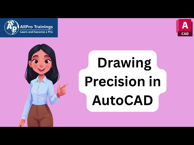 Drawing Precision in AutoCAD